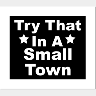 Try That In A Small Town - version 2 Posters and Art